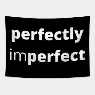 Perfectly Imperfect. Body Positivity. Motivational Inspirational Quote. Great Gift for Women or for Mothers Day. Tapestry