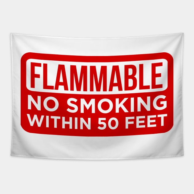 Flammable No Smoking Tapestry by ijoshthereforeiam