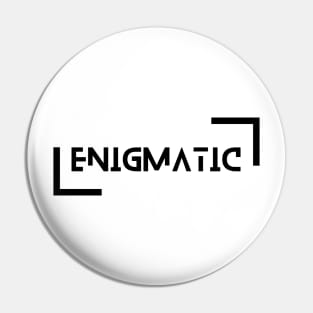 ENIGMATIC by csv Pin