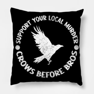 Funny Support Your Local Murder Crows Before Bros Pillow