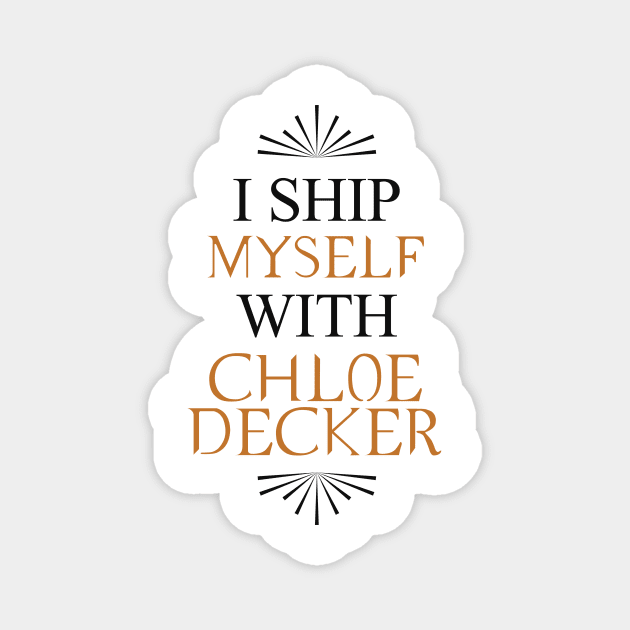 I ship myself with Chloe Decker Magnet by AllieConfyArt