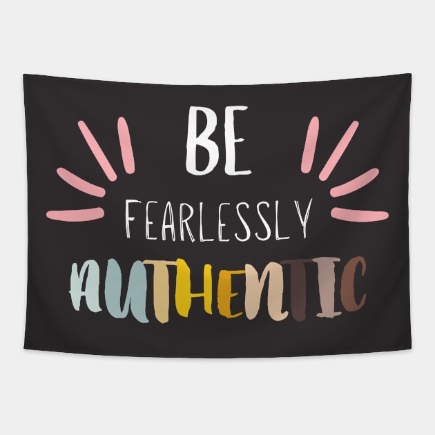 Be Fearlessly Authentic Tapestry by moonrsli