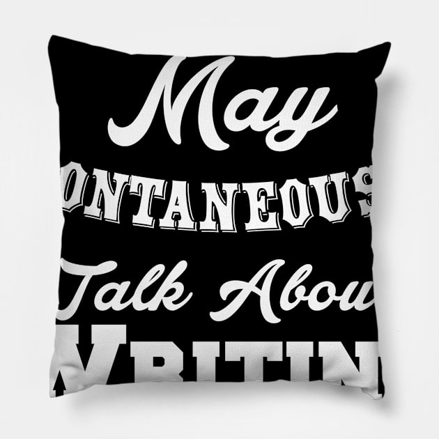 Warning May Spontaneously Talk About Writing Pillow by Lin Watchorn 