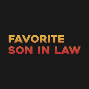 Favorite Son In Law // Text Style T-Shirt