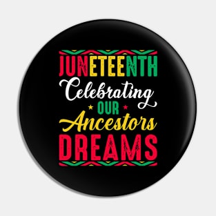 Juneteenth Celebrating Our Ancestors' Dreams, 1865 Juneteenth Day Pin