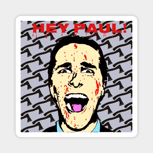 Hey Paul! (Gray) Magnet by Fire Valley Designs