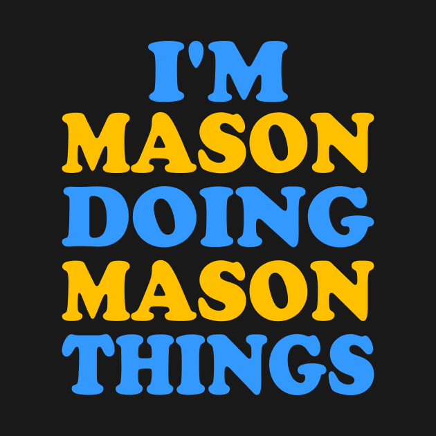 I'm Mason doing Mason things by TTL