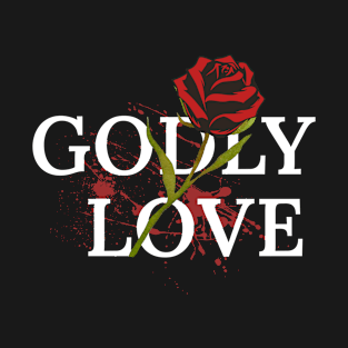 Godly Love God T-Shirt