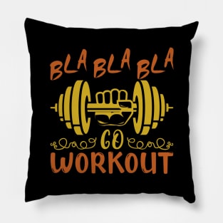 Bla Bla Bla - Go Workout Pillow