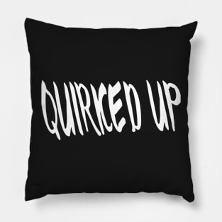 QUIRKED UP Pillow