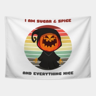 Sunset Pumpkin Monster / I Am Sugar and Spice and Everything Nice Tapestry