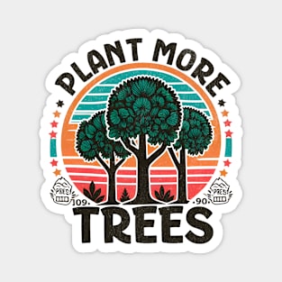 Plant More Trees Magnet