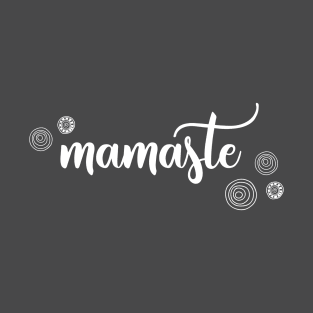 Mamaste T-Shirt