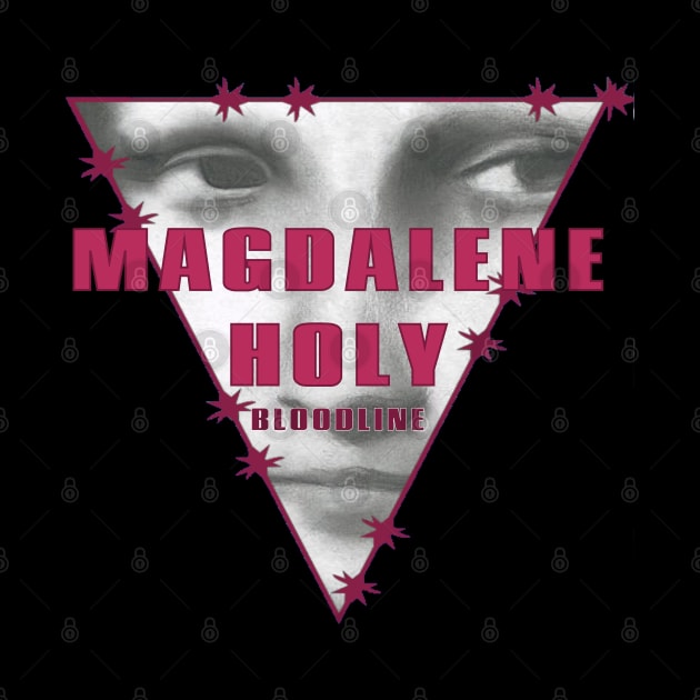 Mary Magdalene Bloodline by Badsy