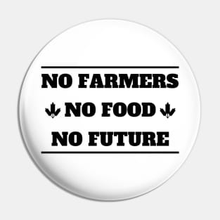 No farmers no food Pin