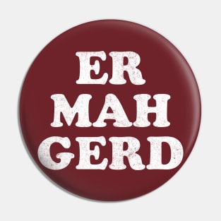 Er Mah Gerd Pin