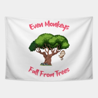 Even Monkeys Fall From Trees Tapestry