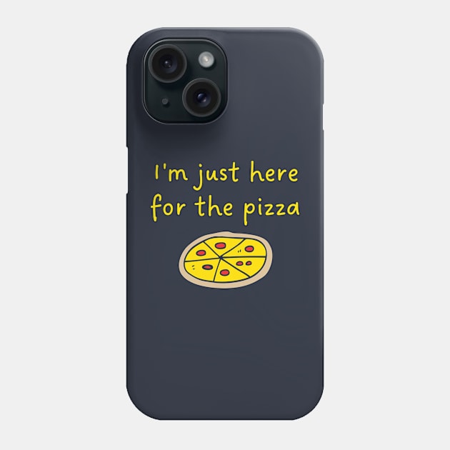 I'm just here for the pizza Phone Case by aspanguji