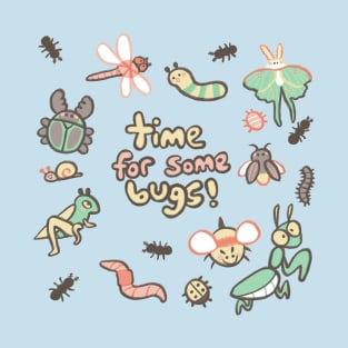 TIME FOR BUGS! T-Shirt