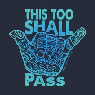 Hang Loose This Too  Shall Pass T-Shirt