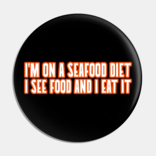 I'm On A Seafood Diet I See Food And I Eat It Cooking Food Funny Quote Pin