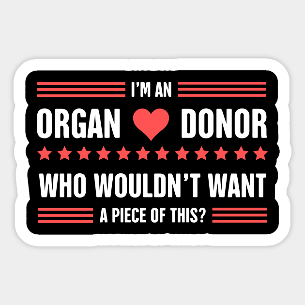 Funny Organ Donor Quote - Organ Donor - Sticker | TeePublic Funny Organ Donor Quote - Organ Donor - Sticker | TeePublic