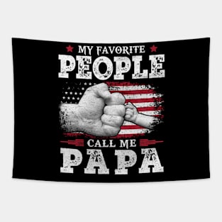 My Favorite People Call Me Papa US Flag Funny Dad Gifts Fathers Day Tapestry