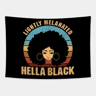 Lightly Melanated Hella Black - African American Pride Tapestry