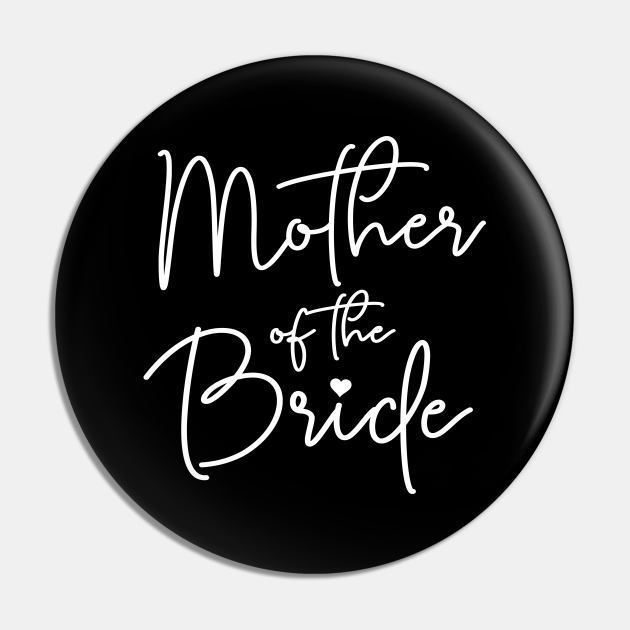 Mother Of The Bride Mother Of The Bride Pin TeePublic