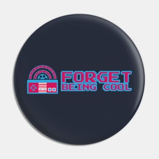 Forget Being Cool Logo (Landscape) Pin