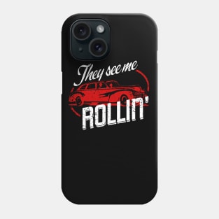 They See Me Rollin' Phone Case