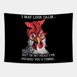 Chicken I may Look Calm But In My Head I've Pecked You 3 Times Funny Tapestry