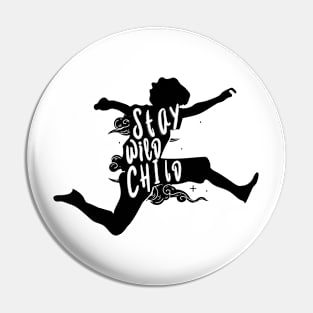 Stay Wild Child Pin