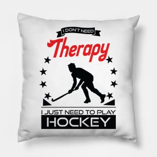 Hockey - Better Than Therapy Gift For Hockey Players Pillow