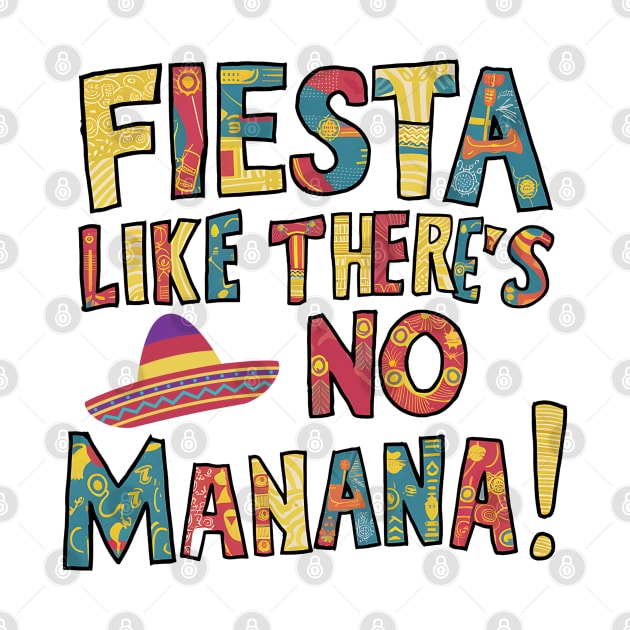 Fiesta Like There's No Mañana by NomiCrafts