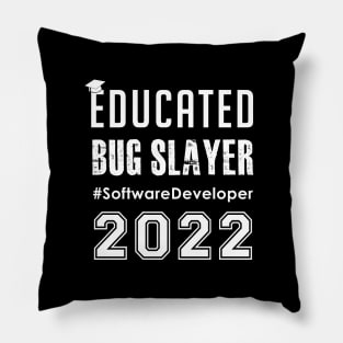 Educated Bug Slayer 2022 -Software Developer Engineers Pillow