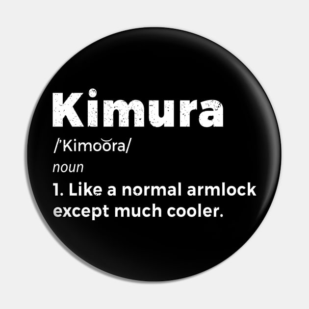 Jiu jitsu Kimura Funny Definition BJJ T-shirt Pin by tmuzaa