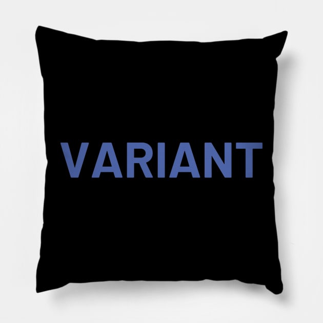 Variant Pillow by HBfunshirts