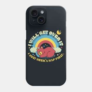 I Will Get Over It, I Just Need a Nap First Kawaii Bear by Tobe Fonseca Phone Case