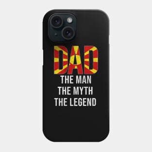 Macedonian Dad The Man The Myth The Legend - Gift for Macedonian Dad With Roots From Macedonian Phone Case