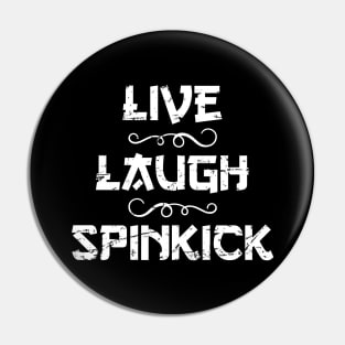 Live Laugh Spinkick Funny Sayings Pin