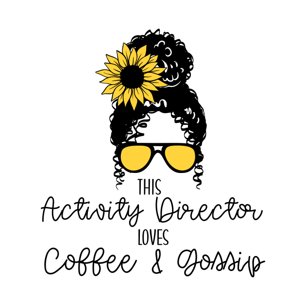 Activity Director Loves Coffee and Gossip Activity Professional Appreciation Gift by Chey Creates Clothes