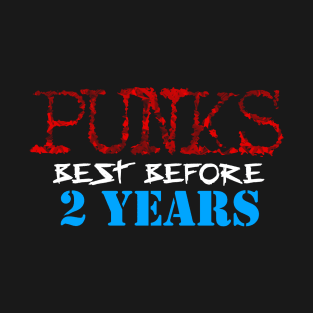 Punks Best Before 2 Years T-Shirt