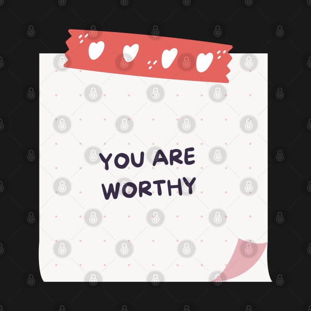 You Are Worthy Sticky Note by stickersbyjori