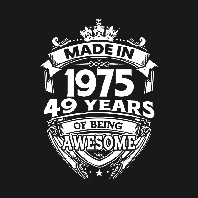 Made In 1975 49 Years Of Being Awesome by Bunzaji