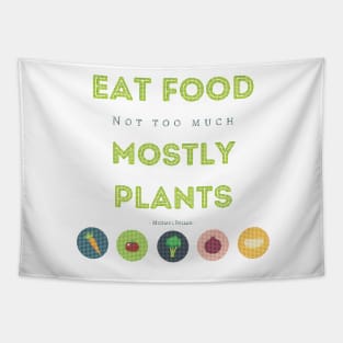 Eat Food, Not Too Much, Mostly Plants Tapestry