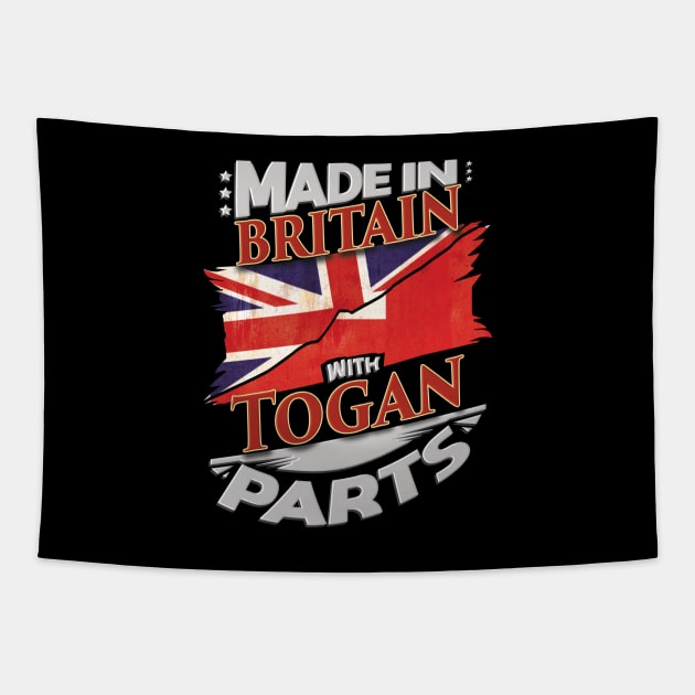 Made In Britain With Togan Parts - Gift for Togan From Tonga Tapestry by Country Flags