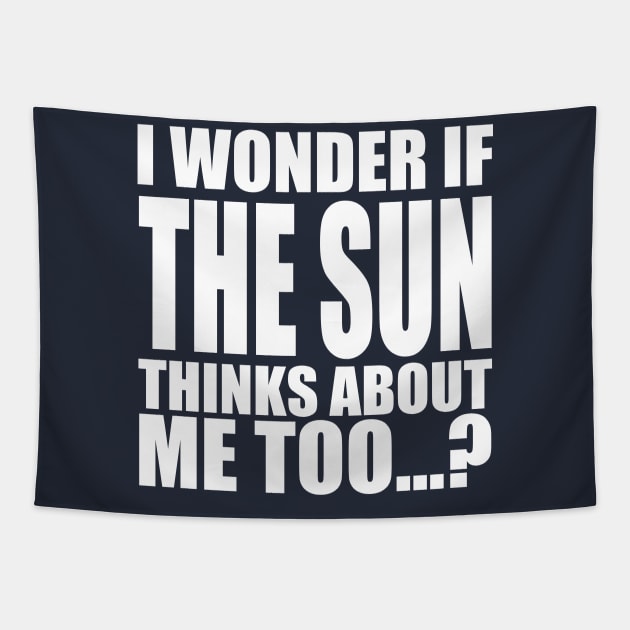 i wonder if the sun thinks about me too Tapestry by Stellart