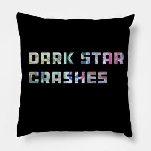 Dark Star Crashes Pillow