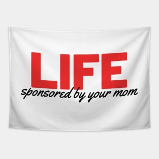 LIFE - Sponsored by your mom Tapestry